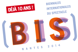 BIS de Nantes 2014 - Biennales Internationnales du Spectacle